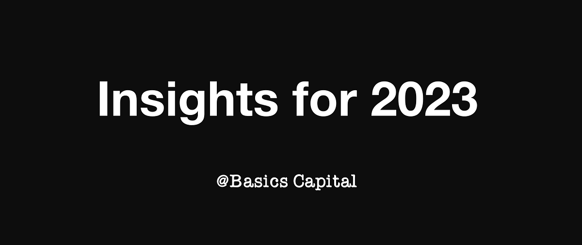 Basics Capital|Our Insights for the Crypto Market in 2023