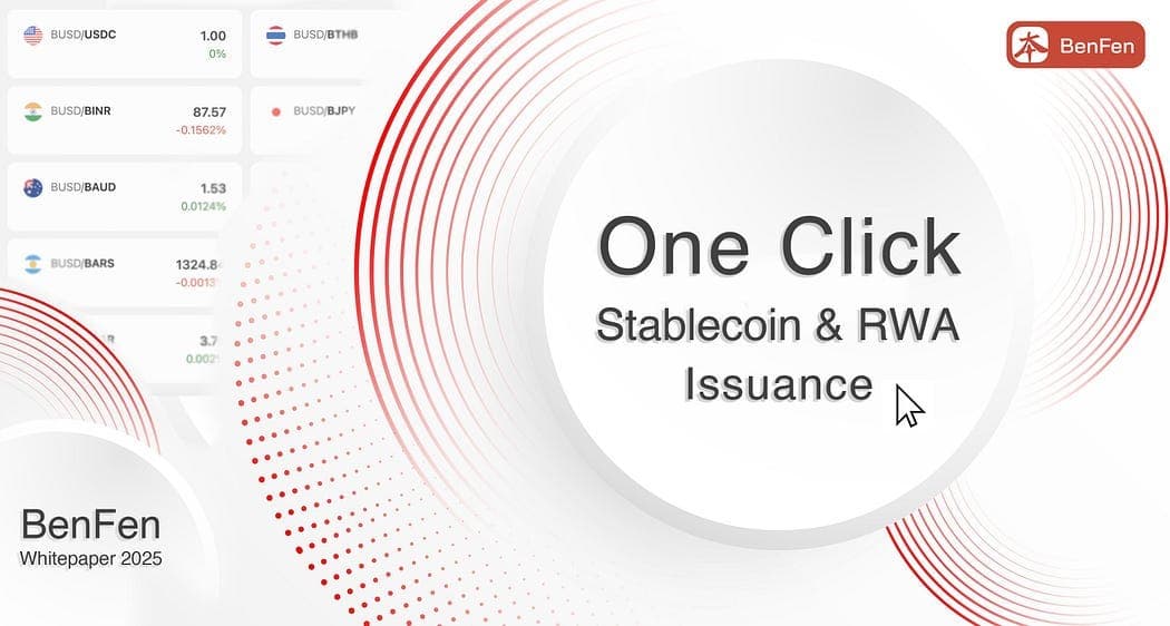 BenFen Launches “One-Click Stablecoin & RWA Issuance” Whitepaper, Pioneering the Next Generation of…